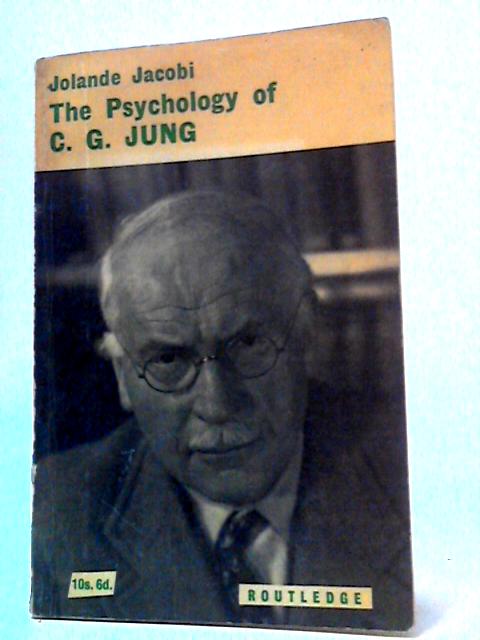 The Psychology of C.G.Jung: An Introduction with illustrations von Jolanda Jacobi