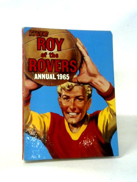 Tiger Roy Of The Rovers Annual 1965 By Various
