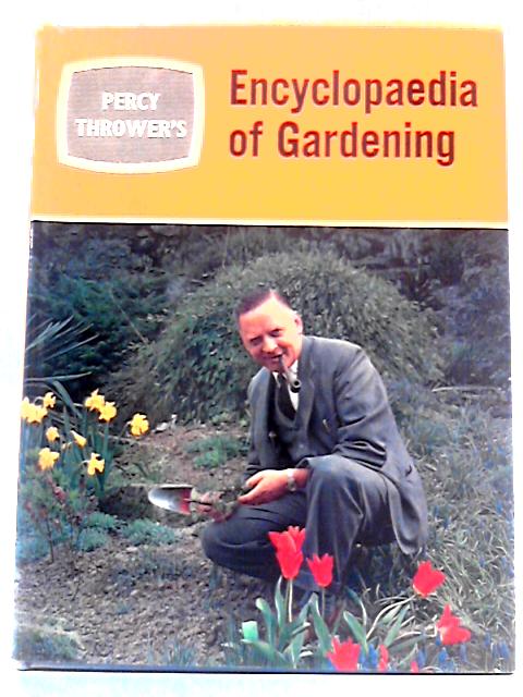 Percy Thrower"s Encyclopaedia of Gardening By Percy Thrower