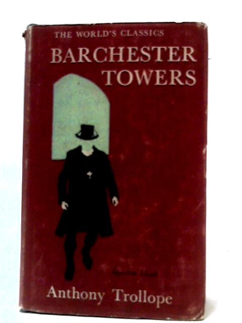 Barchester Towers By Anthony Trollope