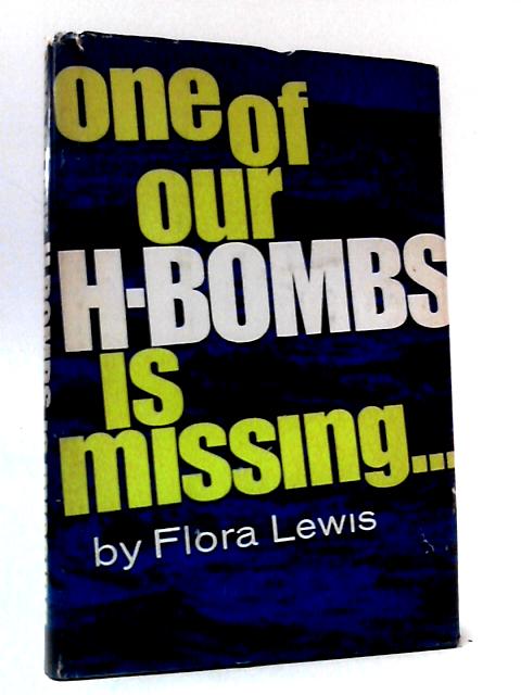 One of Our H-Bombs Is Missing... von Flora Lewis