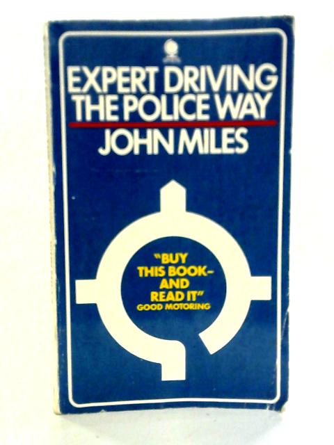 Expert Driving the Police Way von John Miles