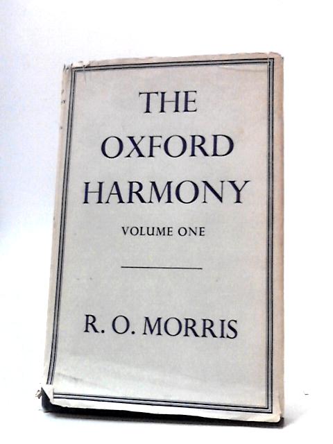 The Oxford Harmony Volume One By R. O. Morris