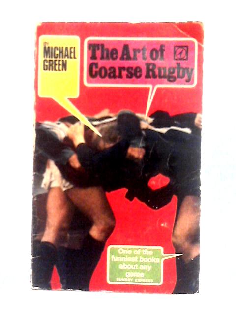 Art of Coarse Rugby By Michael Green