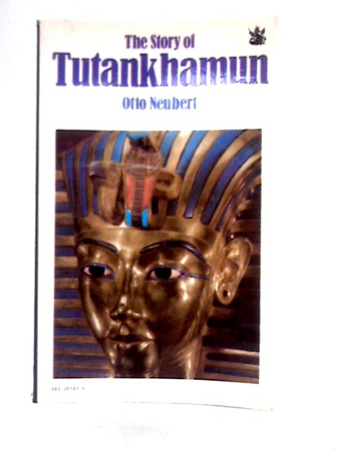 The Story of Tutankhamun By Otto Neubert