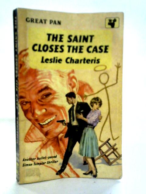 The Saint Closes The Case By Leslie Charteris