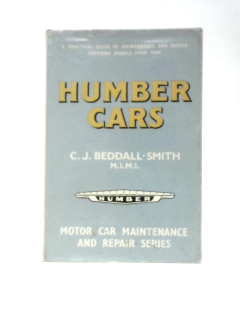 Humber Cars a Practical Guide to Maintenance and Repair Covering Models from 1946 By C J.Beddall-Smith