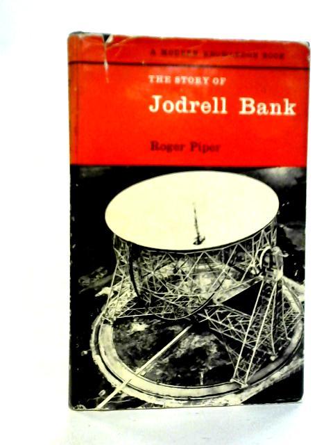 The Story of Jodrell Bank By Roger Piper