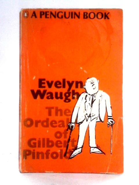 The Ordeal of Gilbert Pinfold, Tactical Exercise, Love Among The Ruins par Evelyn Waugh