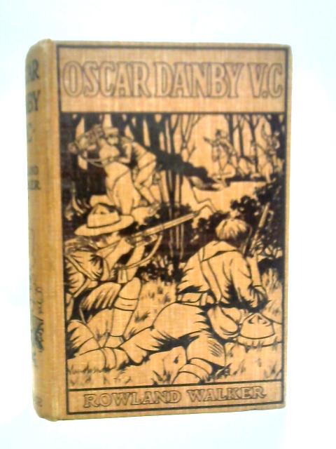 Oscar Danby, V.C.: A Tale of the Great European War von Rowland Walker
