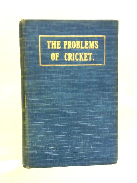 The Problems Of Cricket von Major Philip Trevor