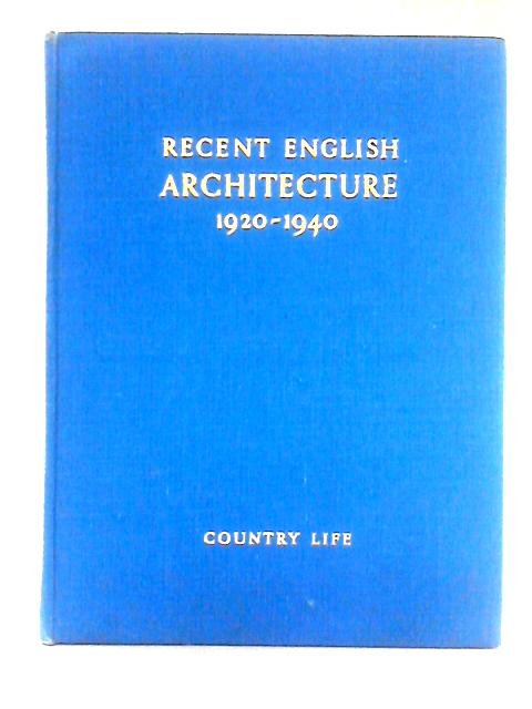 Recent English Architecture 1920-1940 By Architecture Club