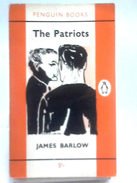 The Patriots (Penguin Books no.1684) By James Barlow