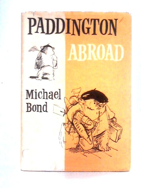 Paddington Abroad By Michael Bond