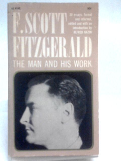 F. Scott Fitzgerald: The Man and His Work par Alfred Kazin (ed.)