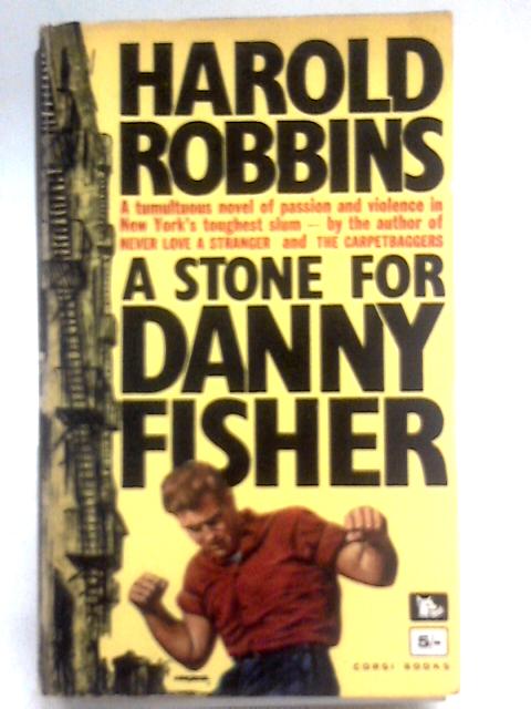 A Stone for Danny Fisher (Corgi Books. no. FN1162.) par Harold Robbins