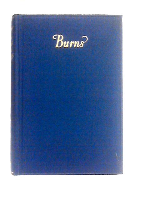 The Poetical Works Of Burns with Notes, Glossary, Index of First Lines and Chronological List By Robert Burns J. Logie Robertson (ed)