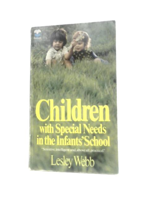 Children with Special Need in the Infants' School. von Lesley Webb