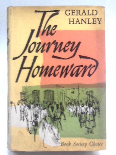 The Journey Homeward By Gerald Hanley