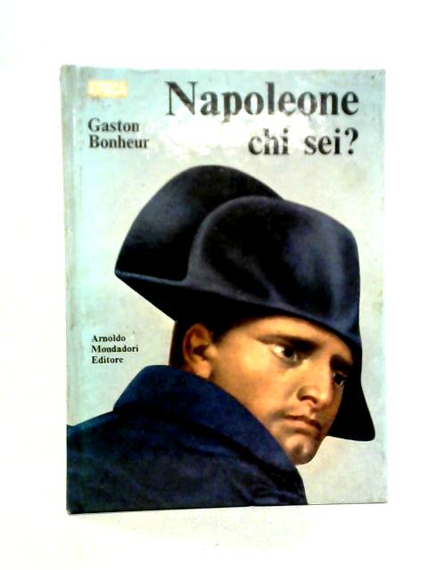 Napoleone chi sei? By Gaston Bonheur