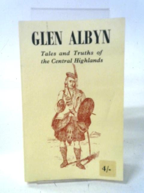 Glen-Albyn, or, Tales and Truths of the Central Highlands By Various