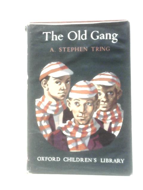 The Old Gang (Oxford Children's Library) By A.Stephen Tring