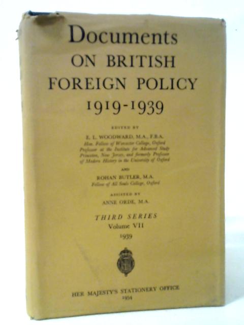 Documents on British Foreign Policy, 1919-1939. Third Series, Volume VII 1939 By E. L. Woodward