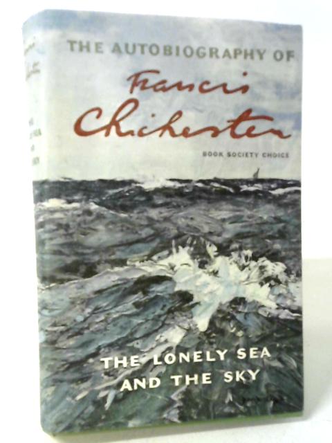 The Lonely Sea and the Sky von Sir Francis Chichester