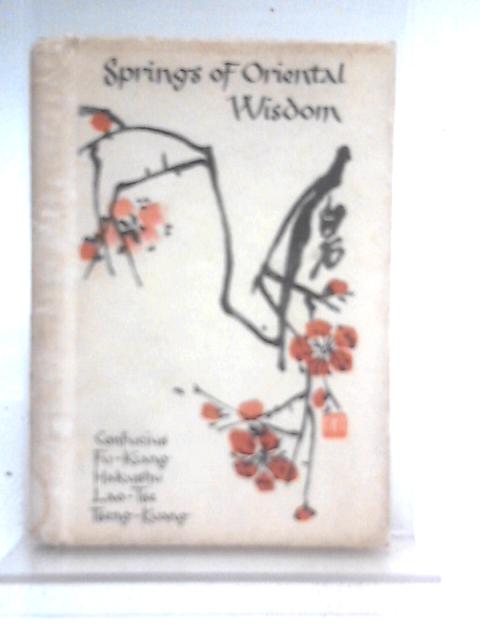 Springs of Oriental Wisdom By E. Hettinger (Ed.)