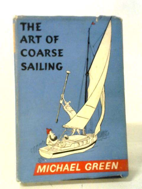 The Art of Coarse Sailing von Michael Green