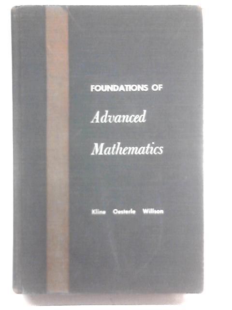 Foundations of Advanced Mathematics By William E. Kline et al.