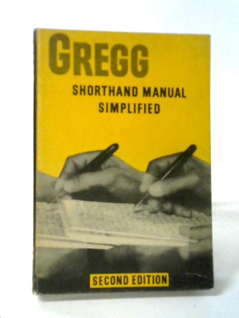 Gregg Shorthand Manual Simplified By John Robert Gregg et al.