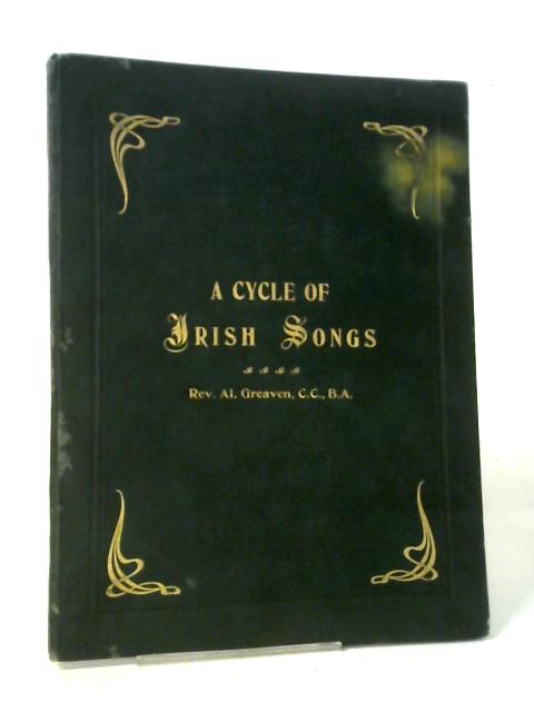A Cycle of Irish Songs By Rev. Alfred L. Greaven
