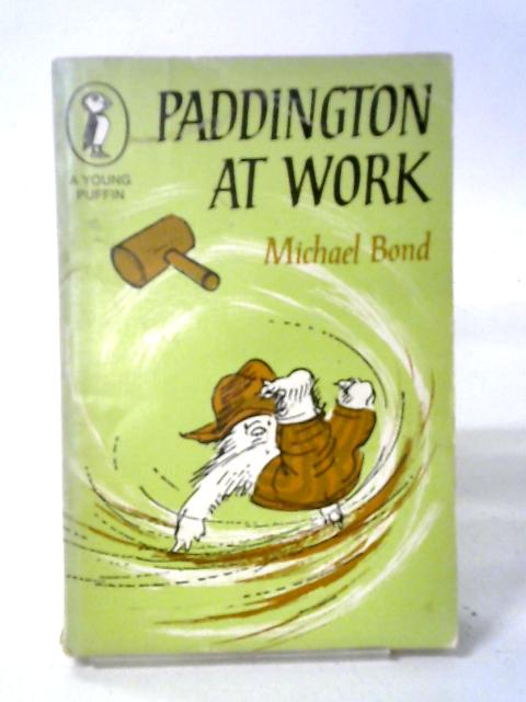 Paddington At Work By Michael Bond