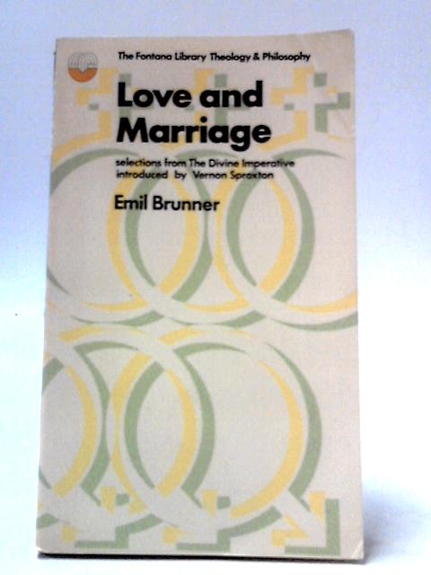 Love and Marriage By Emil Brunner