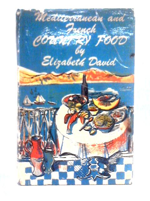 A Book of Mediterranean Food By Elizabeth David
