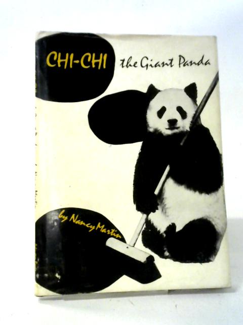 Chi-chi: The Story Of The Giant Panda By Nancy Martin