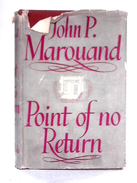 Point of No Return By John P. Marquand