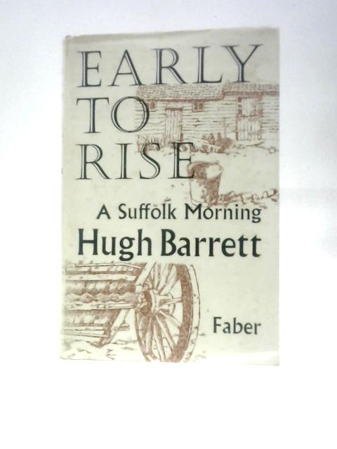 Early to Rise: A Suffolk Morning By Hugh Barrett