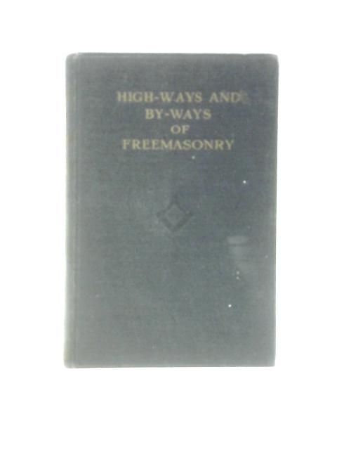 Highways and By-ways of Freemasonry von John T.Lawrence