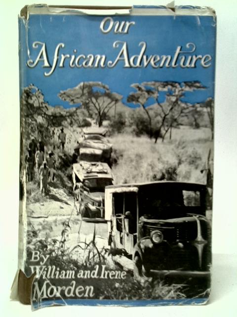 Our African Adventure By William & Irene Morden
