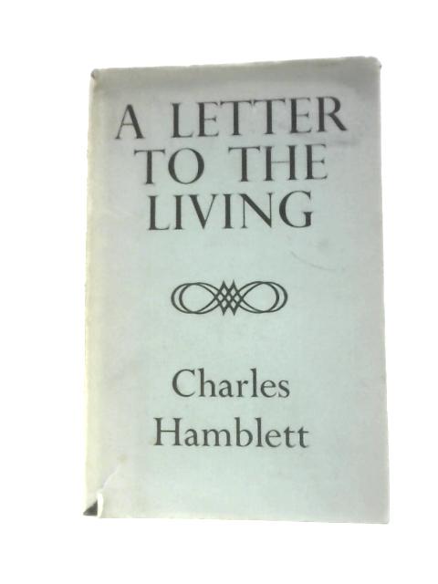 A Letter to the Living: And Other Poems von Charles Hamblett
