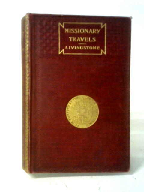 Missionary Travels and Researches in South Africa By David Livingstone