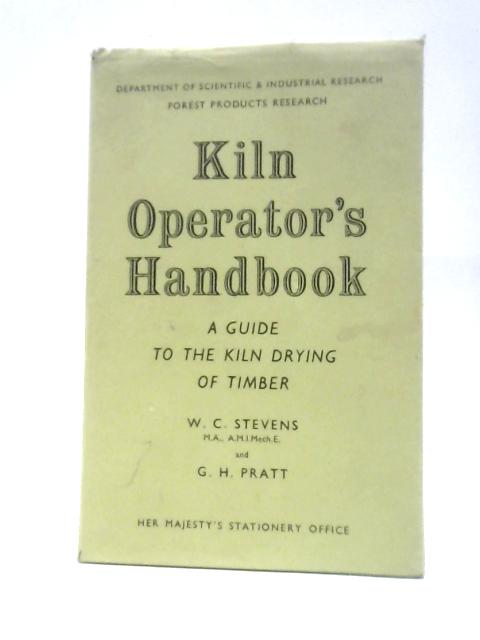 Kiln Operator's Handbook By W.C. Stevens and G.H Pratt