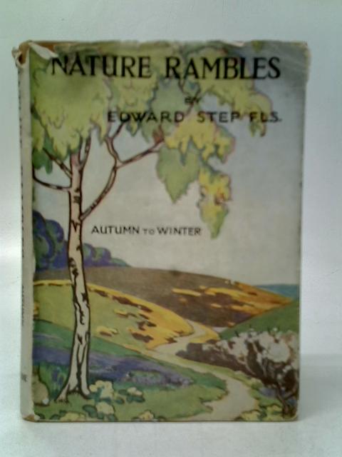 Nature Rambles Autumn To Winter By Edward Step