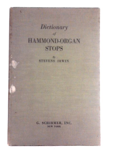 Dictionary of Hammond Organ Stops By Stevens Irwin