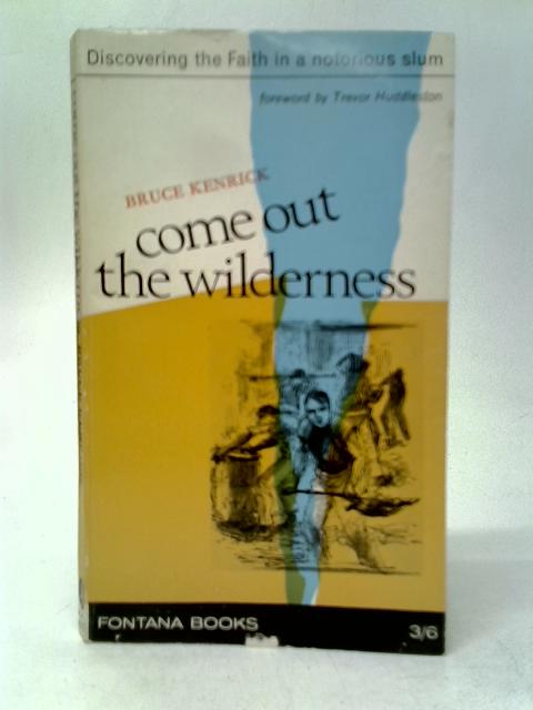 Come Out The Wilderness By Bruce Kenrick
