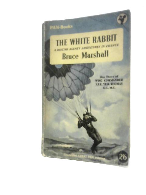 The White Rabbit von Bruce Marshall F.F.E. Yeo Thomas