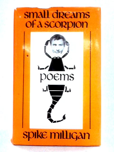 Small Dreams of a Scorpion By Spike Milligan