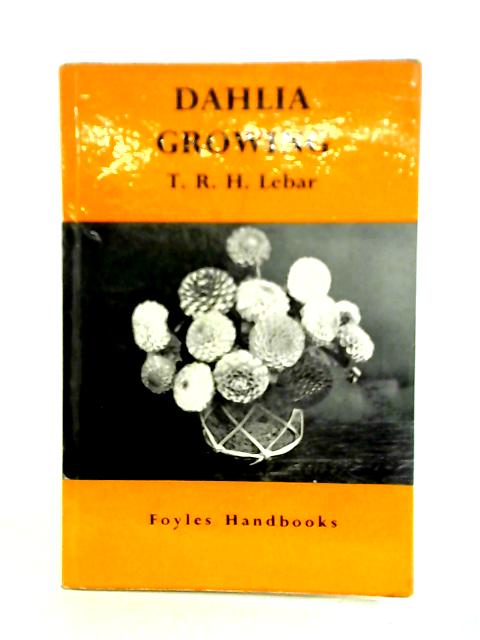 Dahlia Growing By T. R. H. Lebar